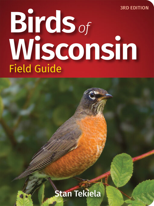 Title details for Birds of Wisconsin Field Guide by Stan Tekiela - Available